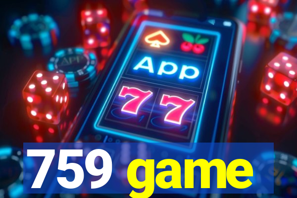 759 game